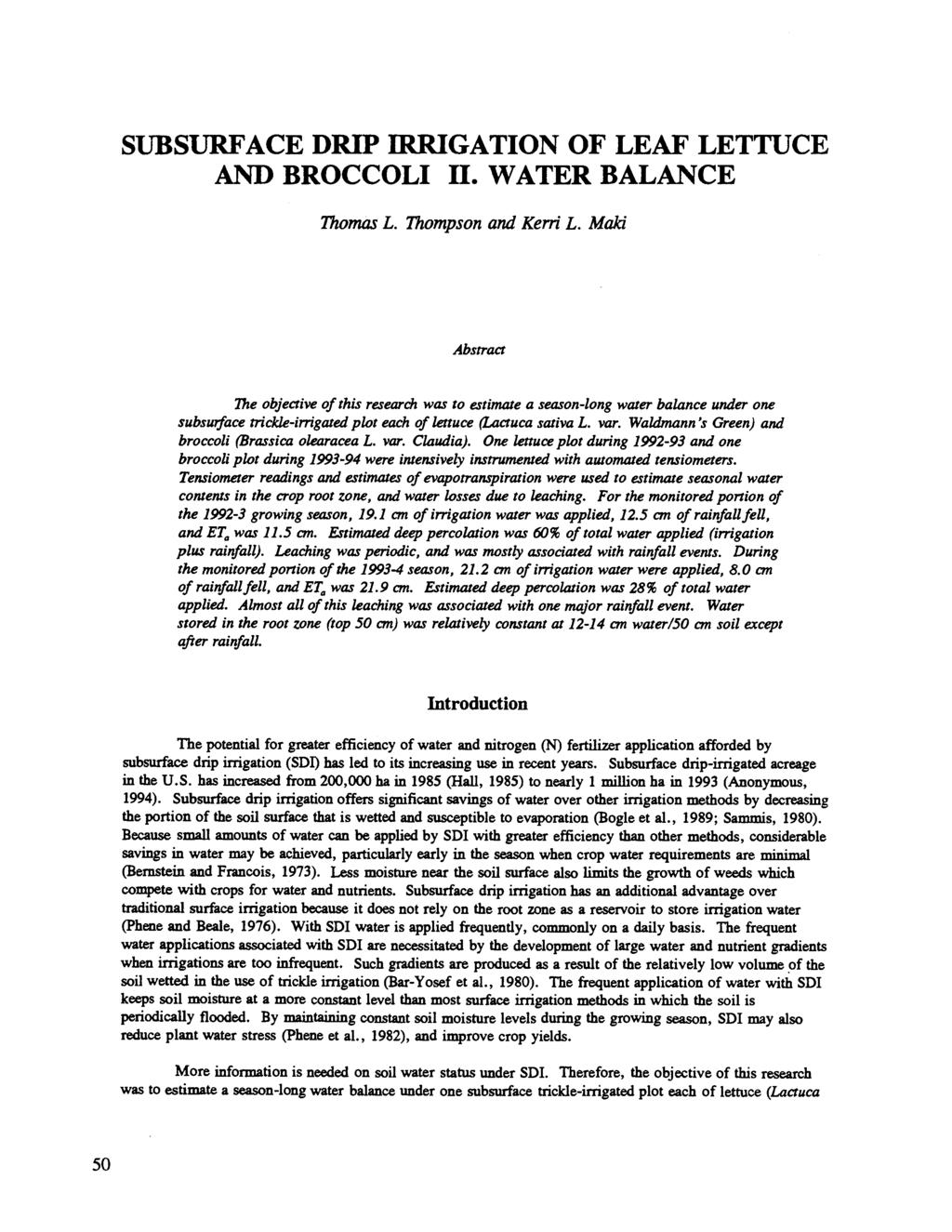 SUBSURFACE DRIP IRRIGATIO OF LEAF LETTUCE AD BROCCOLI II. WATER BALACE Thomas L. Thompson and Kepi L.