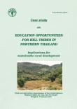 RAP PUBLICATION 2002/05 Case study on education opportunities for hill tribes in northern Thailand. Implications for sustainable rural development R.