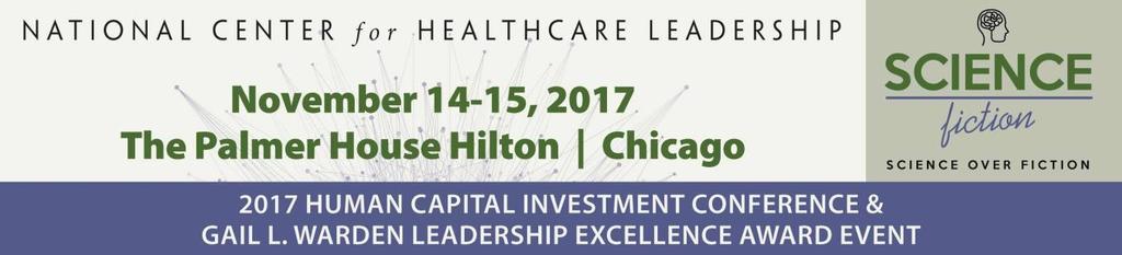 Join us for the 2017 Human Capital Investment Conference and the Gail L. Warden Leadership Excellence Award Dinner held November 14-15 at The Palmer House Hilton Chicago.