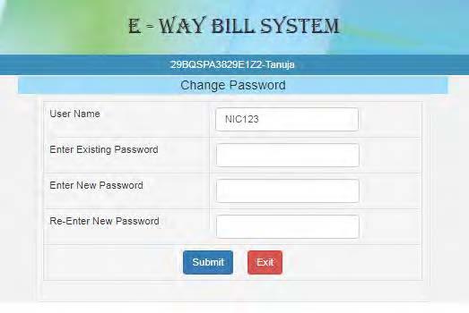 E-publication on E-way Bill under GST Update Sub User- Same like user creation, you can change the options / facilities provided to the users Change Password - A user