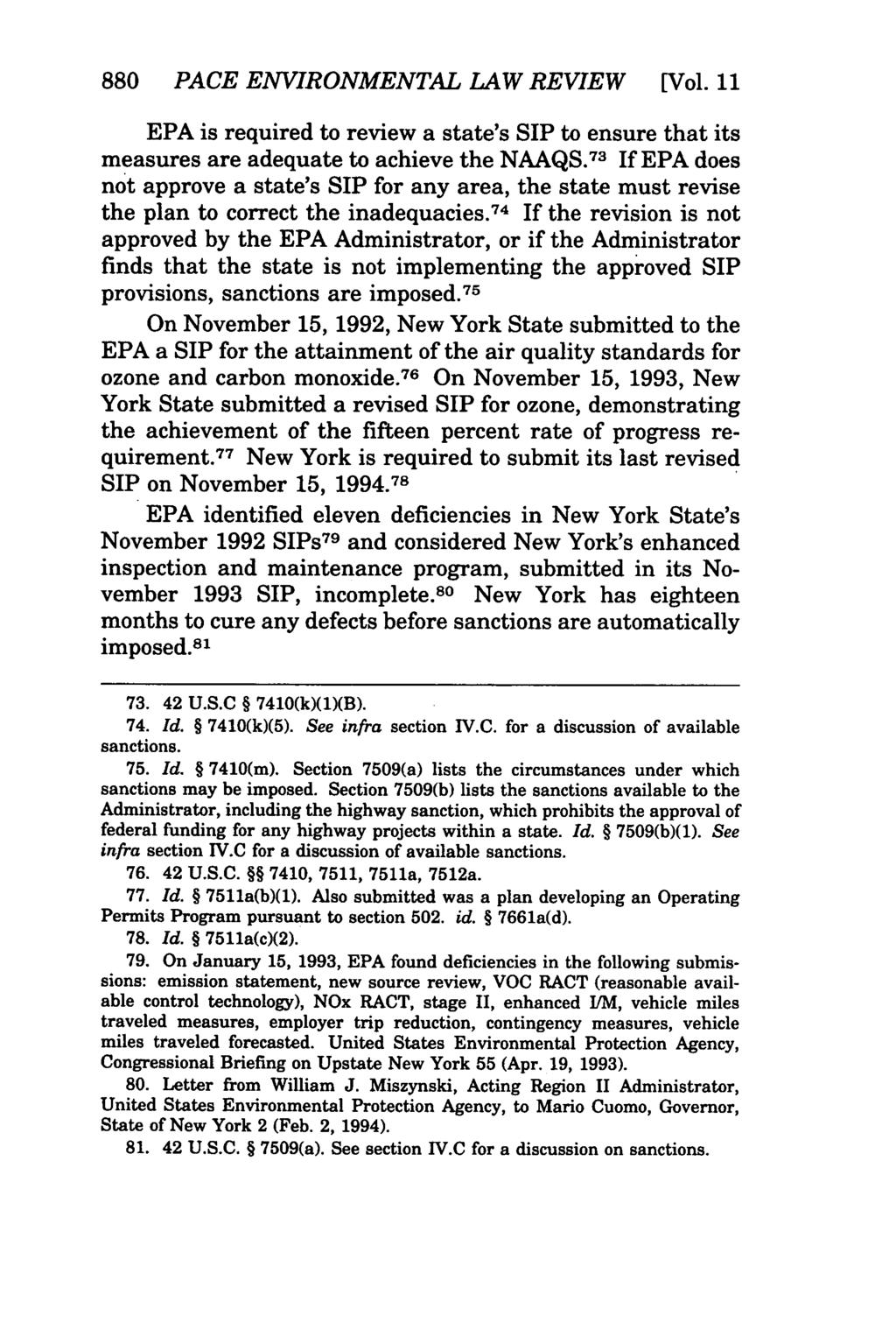 880 PACE ENVIRONMENTAL LAW REVIEW [Vol. 11 EPA is required to review a state's SIP to ensure that its measures are adequate to achieve the NAAQS.