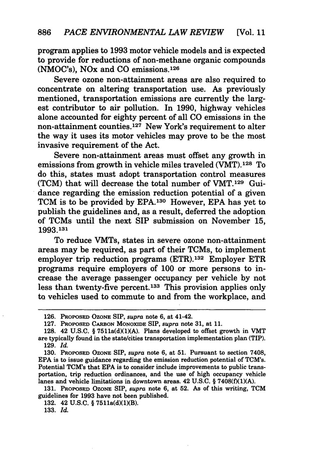 886 PACE ENVIRONMENTAL LAW REVIEW [Vol. 11 program applies to 1993 motor vehicle models and is expected to provide for reductions of non-methane organic compounds (NMOC's), NOx and CO emissions.