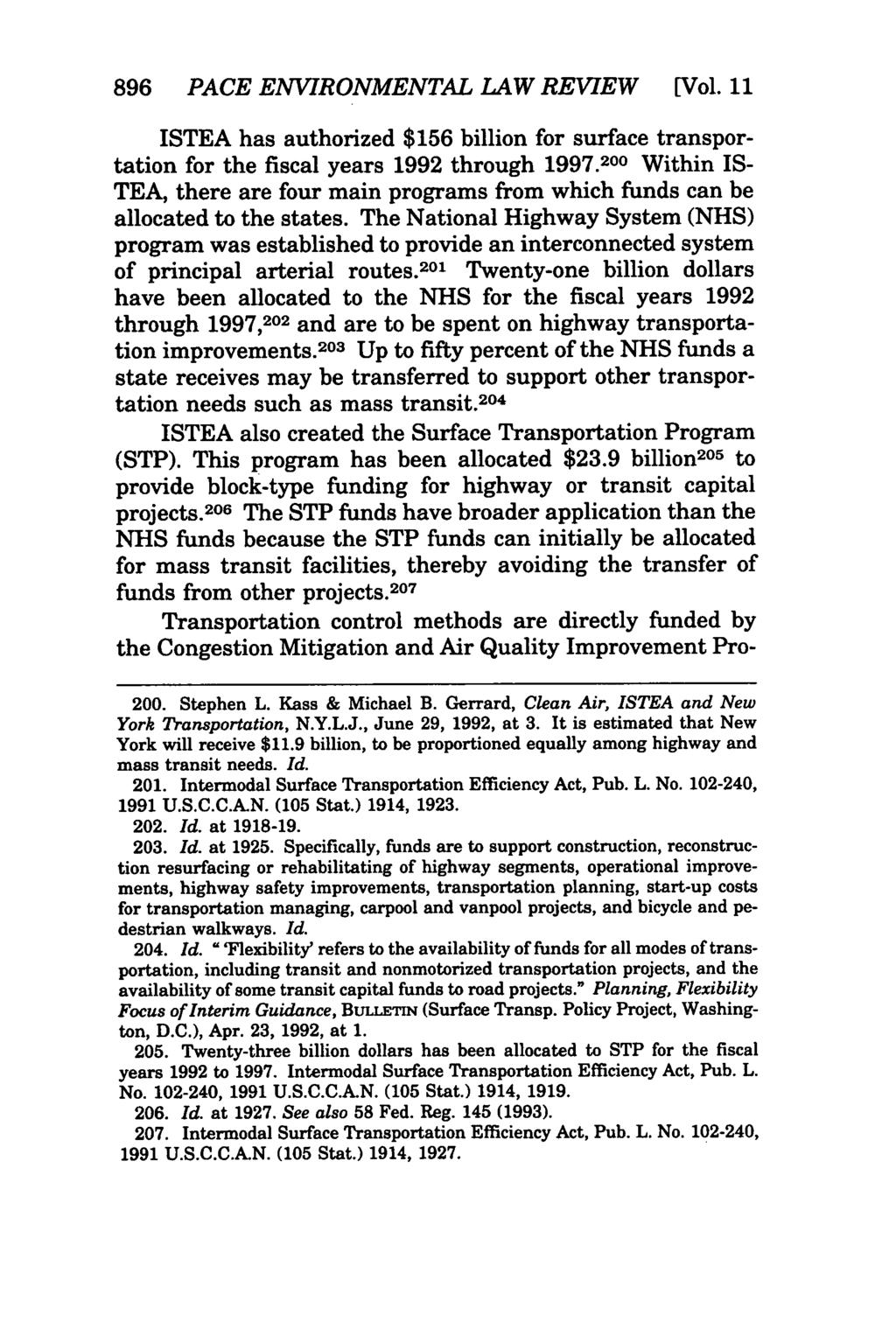 896 PACE ENVIRONMENTAL LAW REVIEW [Vol. 11 ISTEA has authorized $156 billion for surface transportation for the fiscal years 1992 through 1997.