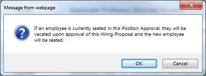 Note: Please hit OK for the message referring to the currently seated employee. 15. Input applicable information in Hiring Proposal. 16.