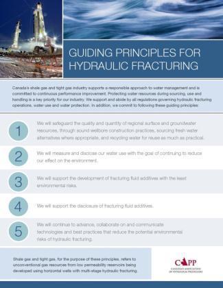 Guiding Principles for Hydraulic Fracturing We will: 1 Safeguard the quality and quantity of regional surface and groundwater resources, through sound wellbore construction practices, sourcing fresh