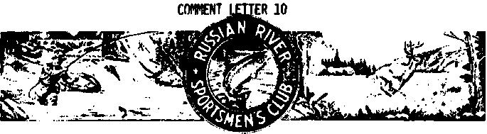RESPONSE LETTFR 10 COMMENT LETTER 10. Russian River Sportsmen's Club 10-1 Issue: Mouth of the Russian River Paul Bazilwich, Jr., Colonel U.S. Army Corps of Engineers San Francisco District ATTN: