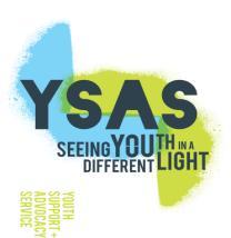 Position Description Springboard Senior Education and Employment Case Worker Vision: Mission: Values: Position & location: YSAS vision is for vulnerable young people to achieve optimal health and