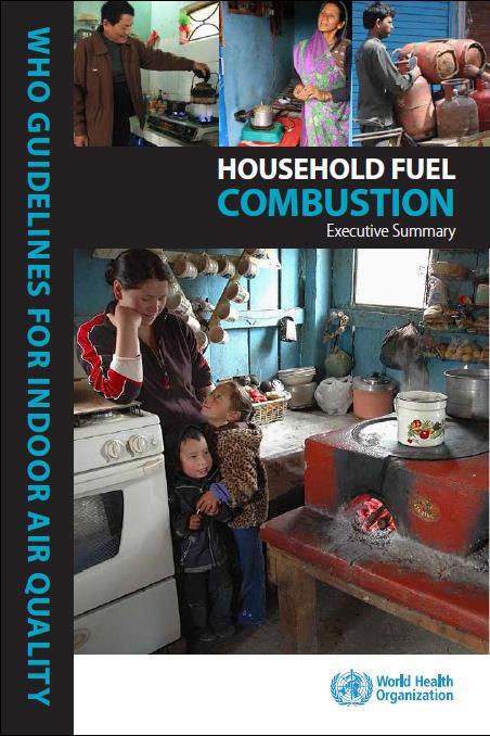 WHO Indoor Air Quality Guidelines: for fuels and technologies used for cooking, heating and lighting in the home: 1. Don't use Kerosene 2.