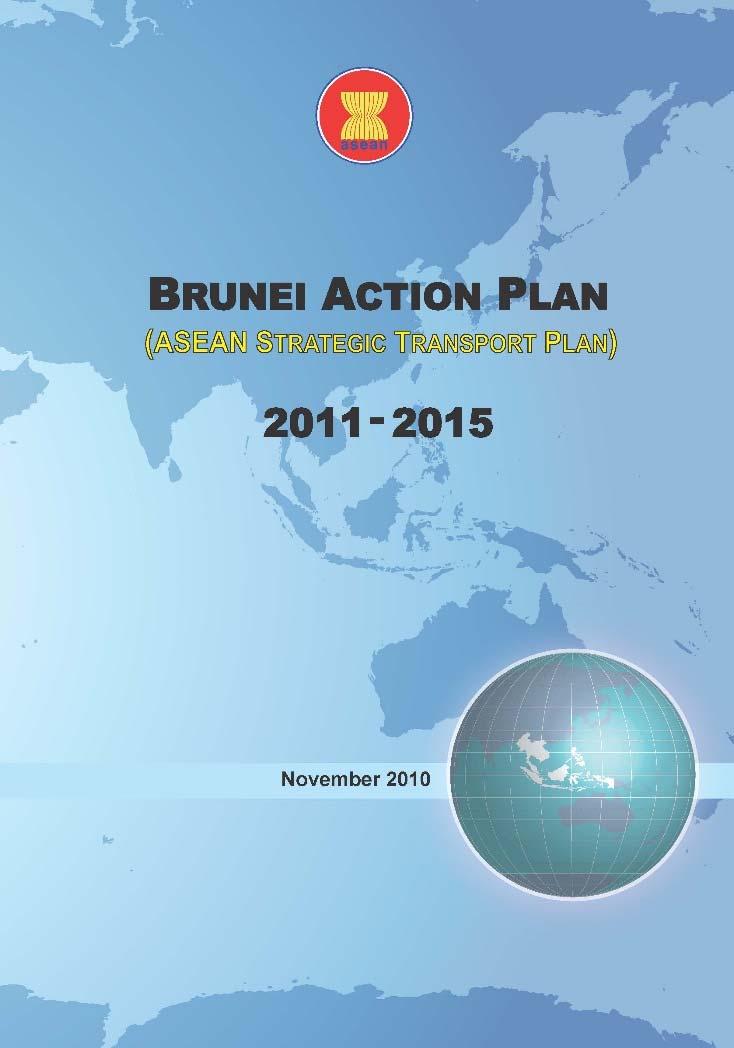 ASEAN STRATEGIC TRANSPORT PLAN (ASTP) 2011 2015 Brunei Action Plan / ASEAN Strategic Transport Plan 2011 2015 Adopted at the 16 th ASEAN Transport Ministers (ATM) Meeting in November 2010 in Brunei