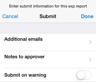Submit an Expense Report 17 3. If desired, enter information for Additional emails and Notes to approver. Select whether Submit on warning is On or Off.