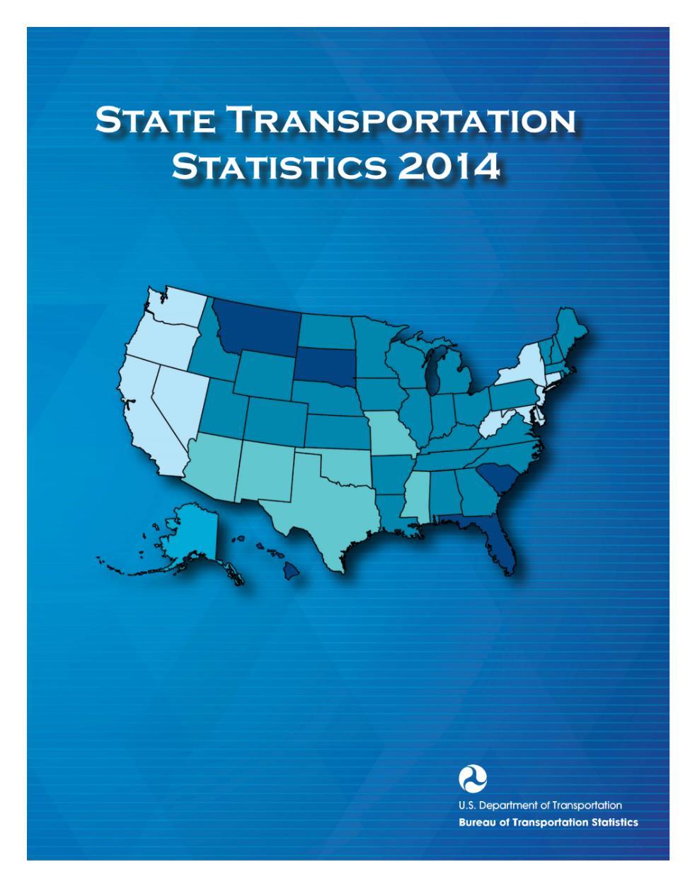 State Transportation Statistics A quick reference for each state's infrastructure, safety,