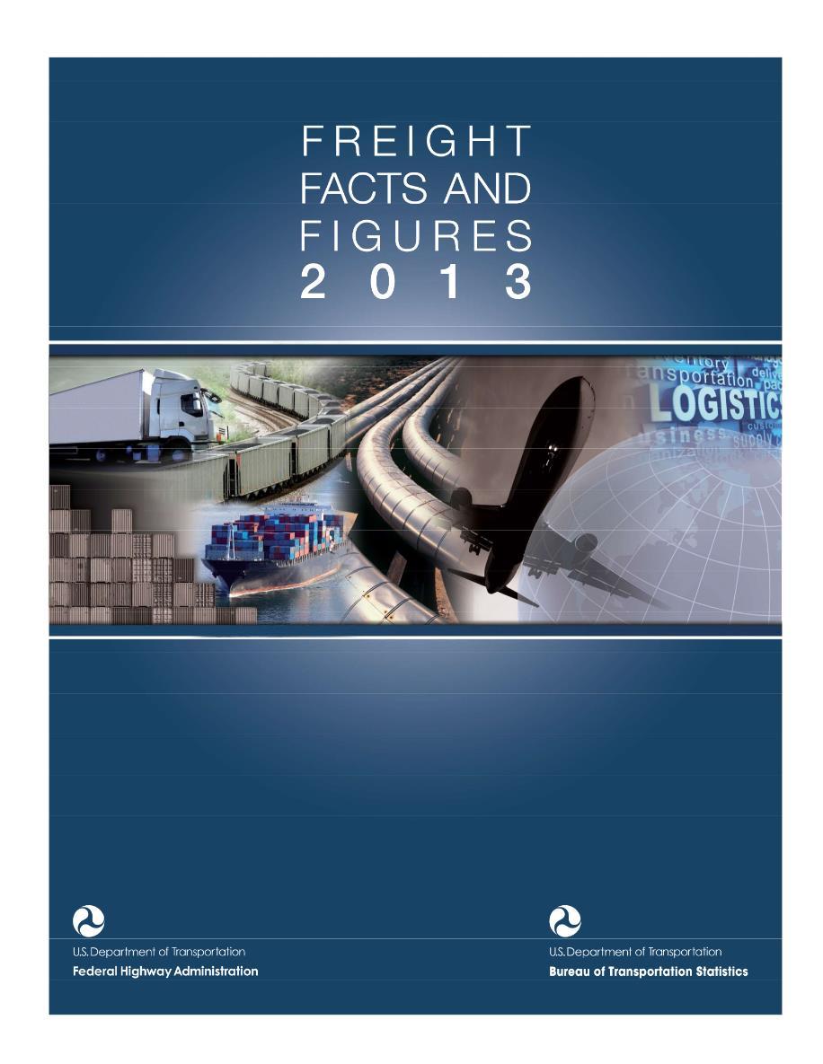 Freight Facts and Figures A summary of information on the characteristics and consequences