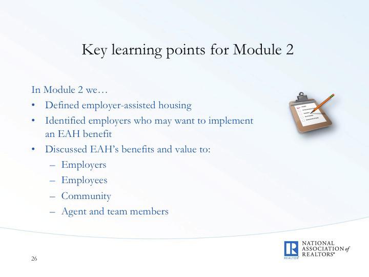 Module 2: EAH as a Workforce Housing Solution Module 2 Summary Slide 26 Module 2 began to focus on employer-assisted housing.