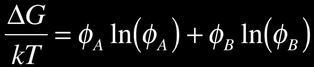 Ideal gas mixing Can be derived from the Boltzman Equation Ω is the number of arrangements Flory-Huggins Equation for Polymer