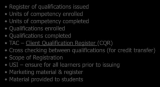 DATA Other Data to Check Register of qualifications issued Units of competency enrolled Units of competency completed Qualifications enrolled Qualifications completed TAC Client Qualification