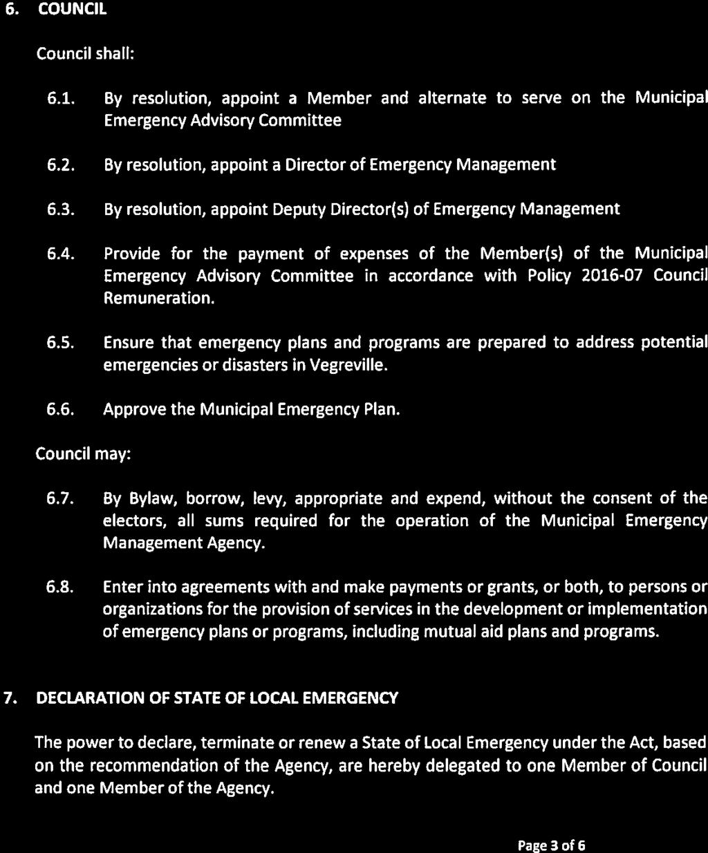 5. MUNICIPAL EMERGENCY MANAGEMENT AGENCY There is hereby established a Municipal Emergency Management Agency [Agency] to act as the agent of Council to carry out its statutory obligations under the
