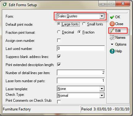 8 Working With Customers Sage DacEasy Accounting User s Guide Editing the Quotes Template 1 Select Defaults from the Edit menu and then select Forms Setup. The Edit Forms Setup dialog appears.