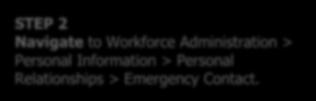 STEP 2 Navigate to Workforce Administration > Personal