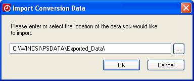 5. In the Import Conversion Data dialog, enter or navigate to the location of the data you would like to import. The default path is \WinCSI\PSData\Exported_Data.