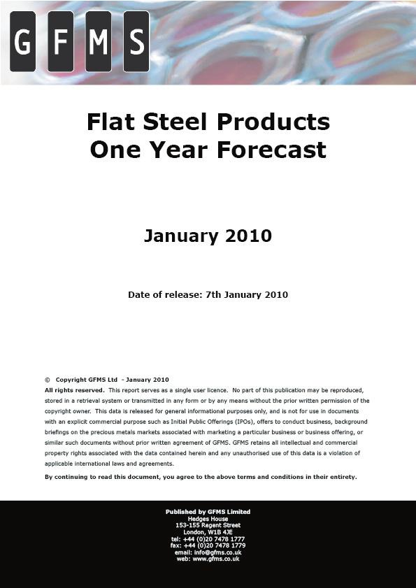 Flat Steel Products One Year Forecast Features Published monthly with Brieﬁng Updates, this report analyses the scrap, slab, plate, HR coil, CR coil and HDG markets.