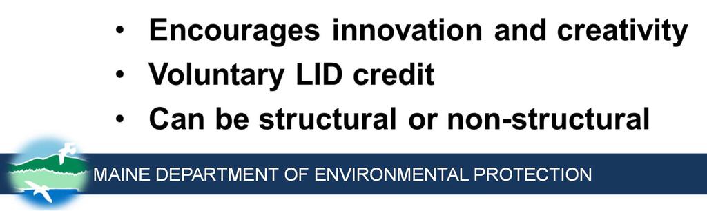LID: Low-Impact Development Site planning and design strategies intended to replace or replicate predevelopment hydrology through the use of source control and relatively small