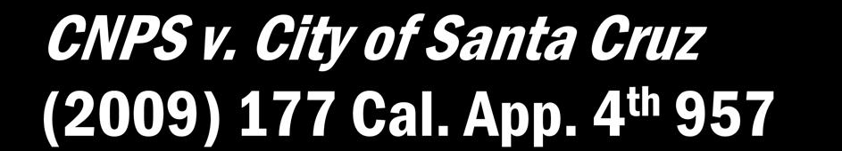 CNPS v. City of Santa Cruz (2009) 177 Cal. App.