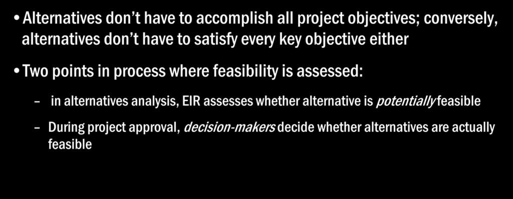 have to satisfy every key objective either Two points in process where feasibility is assessed: in