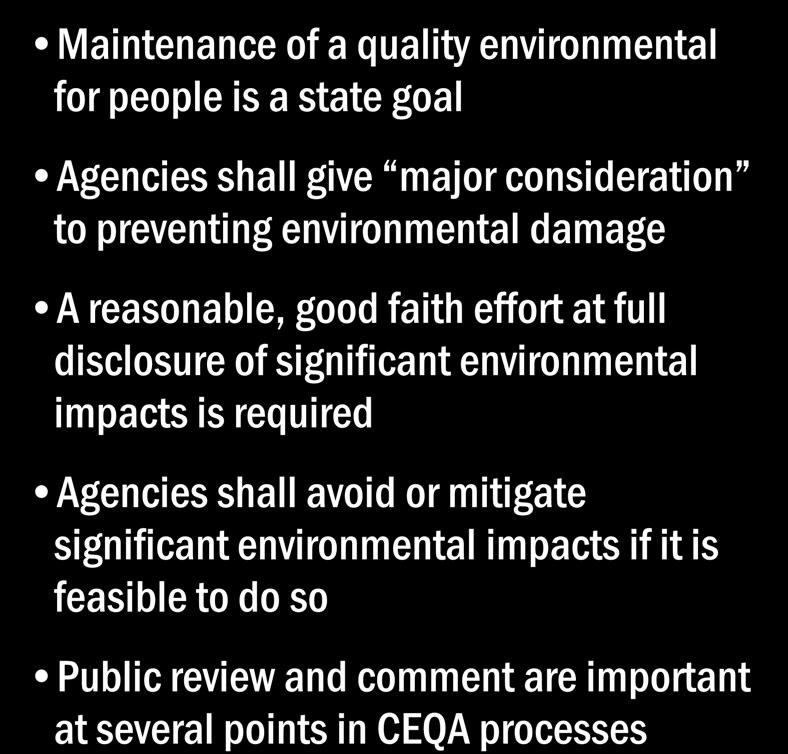 CEQA s Fundamental Premises Maintenance of a quality environmental for people is a state goal Agencies shall