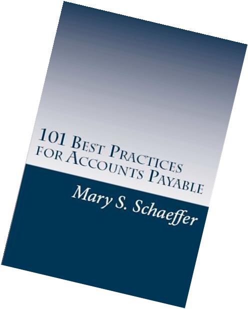 101 Best Practices for Accounts Payable 101 practices dissected and explained; $39.