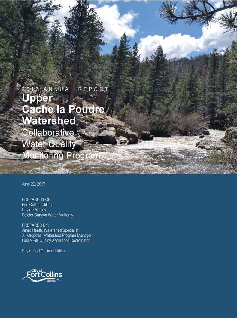 216 UPPER CACHE LA POUDRE WATERSHED ANNUAL REPORT The Upper Cache la Poudre Watershed Collaborative Monitoring Program recently released its 216 Annual Report, which summarizes the hydrologic and