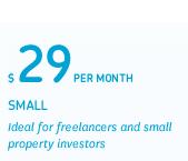 Small $29/month Ideal for freelancers and small property investors ::: Anytime and anywhere Users can access Xero anytime anywhere with their PC or Mobile device (such as tablet or smart phone) and