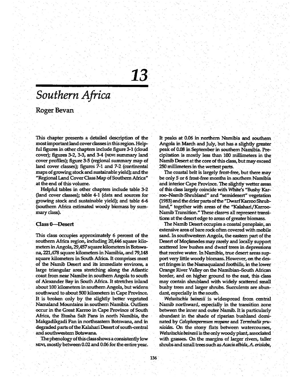 Southern Africa Roger Bevan 13 This chapter presents a detailed description of the It peaks at 0.06 in northern Namibia and souther mostimportantlandcoverclasses ithisregion.