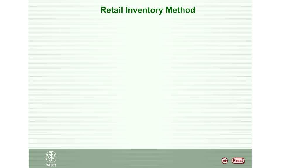 Retail inventory method Used by businesses in the retail environment For interim reporting In lieu of stock-take Need to maintain records of the following: Beginning inventory at cost and retail