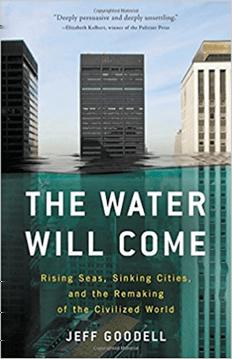 The Water Will Come, the new book by Jeff Goodell. GWF: How high and how fast will the water come to cities like Miami and Lagos, and is there anything we can do about it?