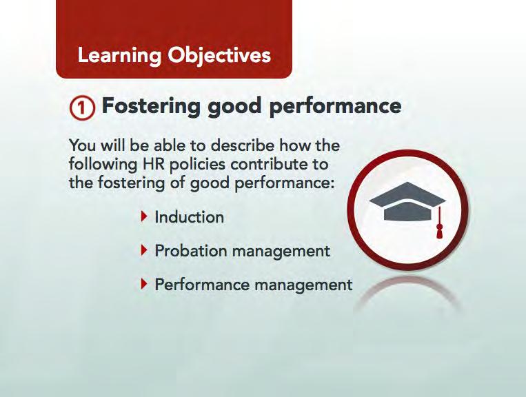 Module 1 Employee performance Show and Read Slide 5: These are three key tools that allow us to create and foster the performance that we need in our staff.
