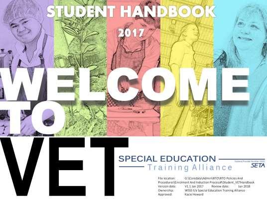Welcome to VET Vocational Education and Training. This student VET handbook is designed to provide you with a guide into your training.