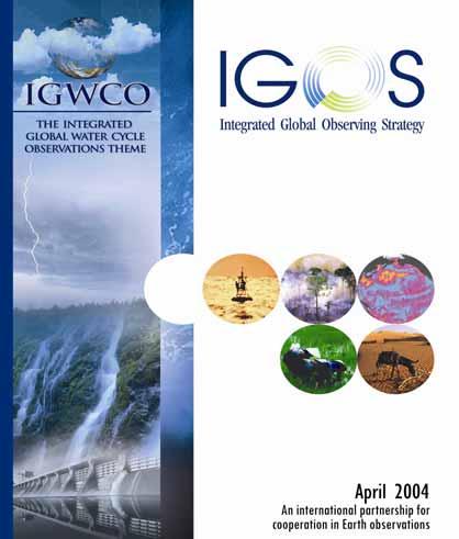 THE INTEGRATED GLOBAL WATER CYCLE OBSERVING (IGWCO) THEME HAS THE FOLLOWING OBJECTIVES: HELPING TO SOLVE THE WORLD S WATER PROBLEMS WITH INTEGRATED WATER CYCLE OBSERVATIONS AND INFORMATION 1.