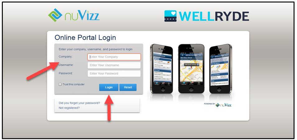Quick Start- WellRyde Dispatcher Login To Login in to the WellRyde Dispatcher Portal: Enter Company Code Enter UserName/Email Address Enter Password Please note that the first time you sign into the