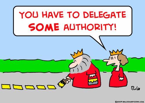 Delegation of authority The act of assigning formal authority and responsibility for