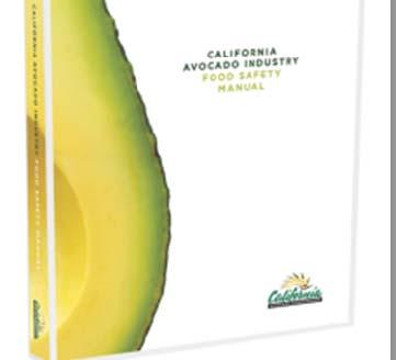 California Avocado Commission 21 FOOD SAFETY MANUAL Six Sections Food Safety Management System Field Sanitation Agricultural Inputs Worker Health and Hygiene Food Safety and Security Training Audit