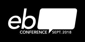 Tuesday, September 18, 2018 8:00 AM Registration & Breakfast 8:30 AM Opening Address and Getting the Most from EB Live 9:15 AM Interactive Roundtables 10:30 AM Trends in Tech