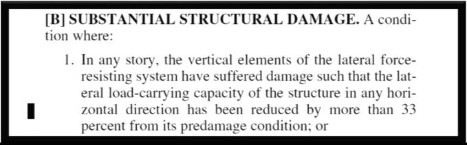 Section 202 Substantial Structural Damage In this code, lateral system upgrades are triggered where lateral system damage from any cause is classified as Substantial Structural Damage (SSD).