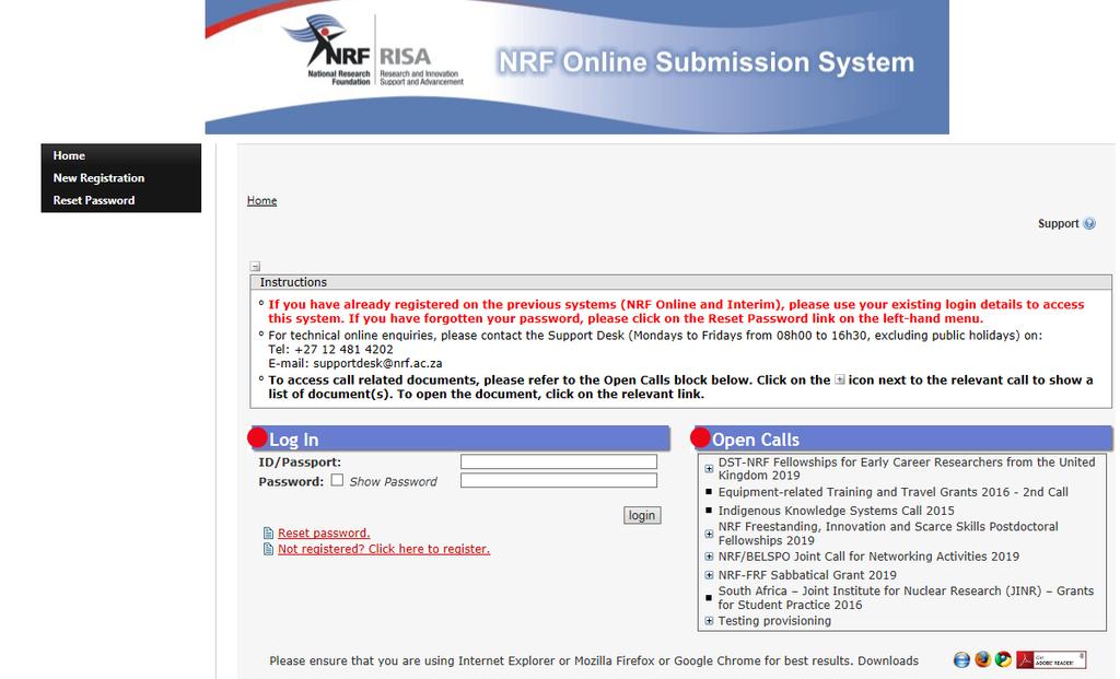 Step 1: This is an electronic submission system and applicants must be registered on the NRF Online Submission System (https://nrfsubmission.nrf.ac.za) in order to create and complete an application.