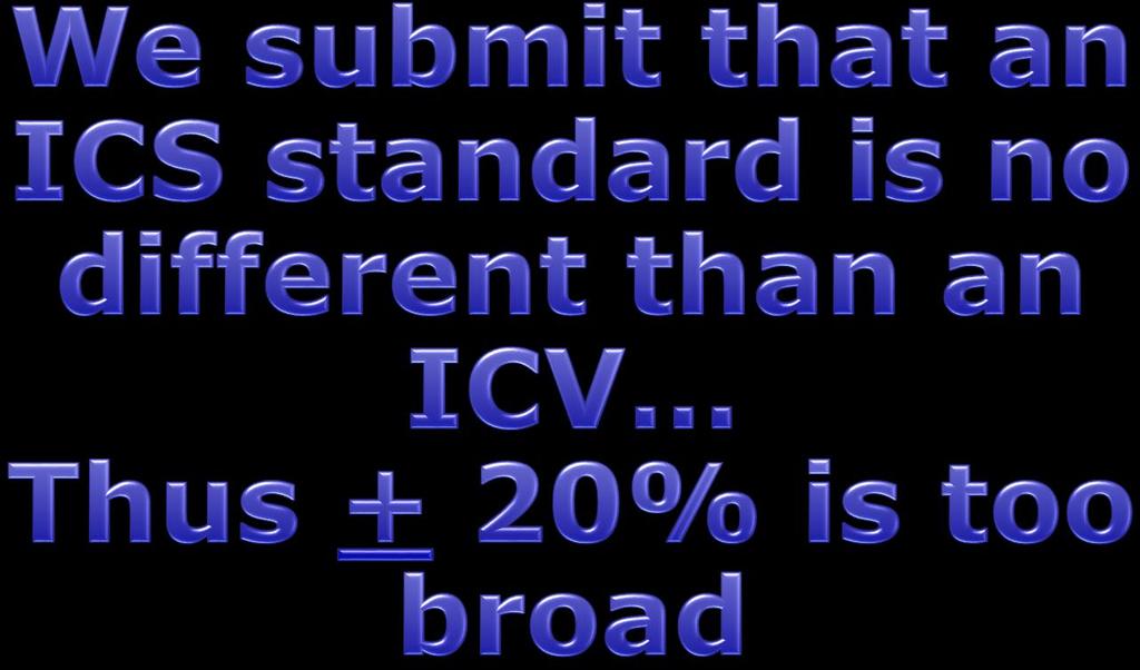 Yes, that s what SOME methods suggest, but ICV criteria are + 5% (200.