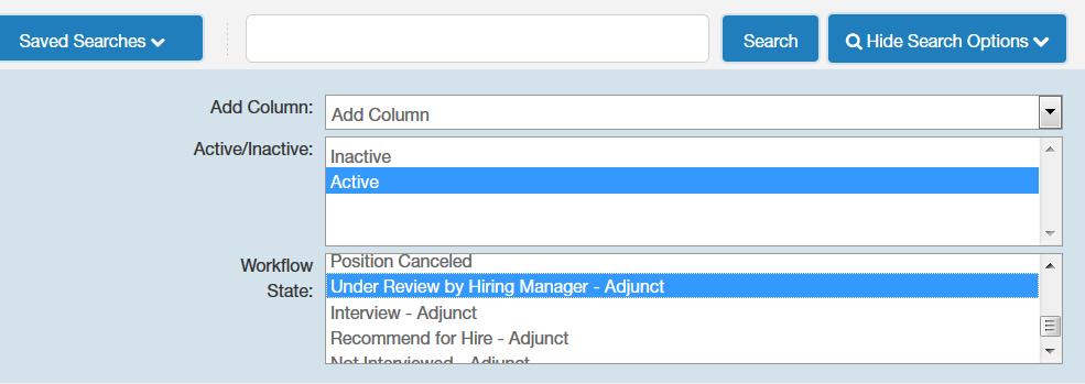 ADJUNCT FACULTY APPLICANT WORKFLOW INSTRUCTIONS FOR THE HIRING MANAGER REVIEWING APPLICATIONS AS THE HIRING MANAGER PLEASE NOTE: If you cannot find the posting OR applicants you will need to filter