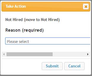 When a candidate is moved to the workflow state of Not Hired (moved to Not Hired), a reason is required. Click on the Please Select drop down to be presented with a list of pre-established reasons.