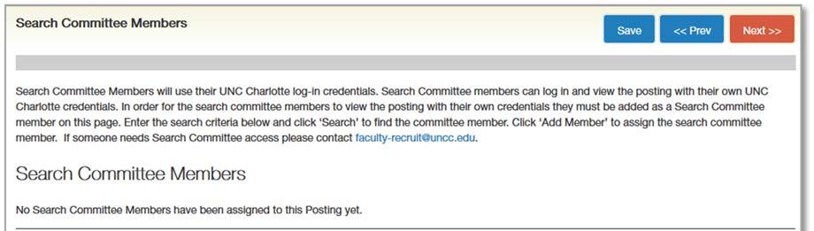 4. Search Committee Members The Search Committee Members tab enables you to assign search committee members to the posting, enabling them to log in with their NinerNet credentials to view