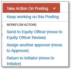 Approver Routing the Posting Once the posting has been reviewed, click the orange Take Action on Posting button on the Summary Page to see the workflow actions available.