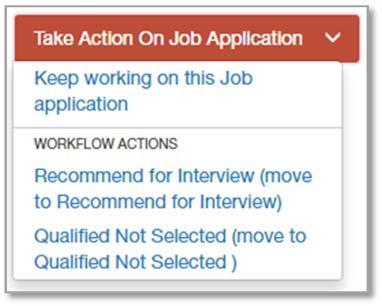 Only the applicants who have been moved to Further Consideration will continue on in the applicant workflow process.