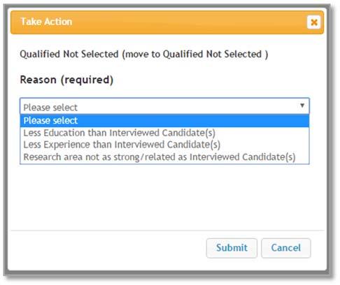 The status of Qualified Not Selected requires a reason to be selected from a drop down menu. You would use this status for applicants who met qualifications but were not interviewed.